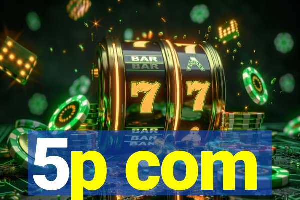 5p com