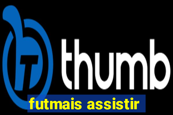 futmais assistir