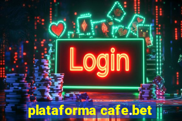plataforma cafe.bet