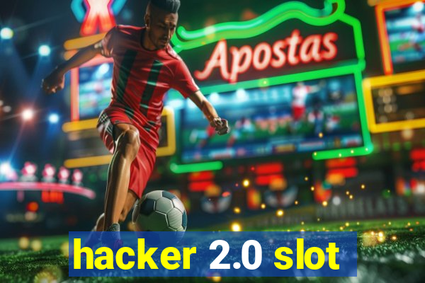 hacker 2.0 slot