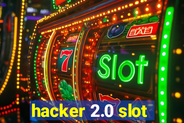 hacker 2.0 slot