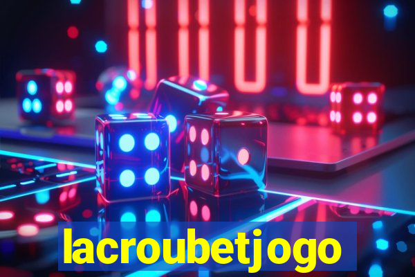 lacroubetjogo