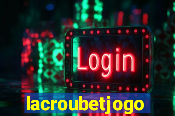 lacroubetjogo