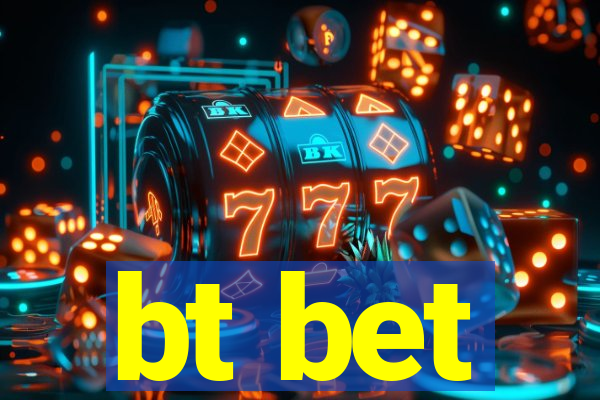 bt bet