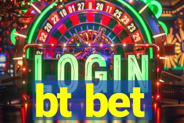 bt bet
