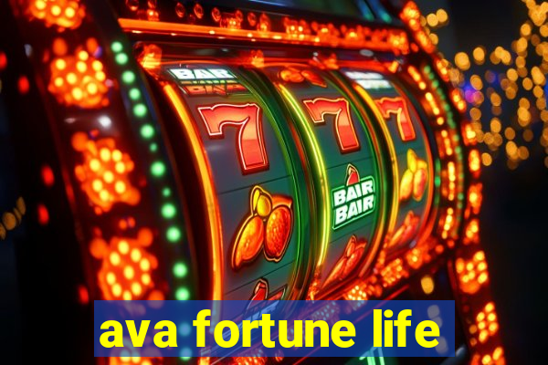 ava fortune life
