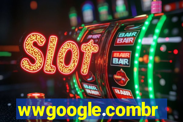 wwgoogle.combr