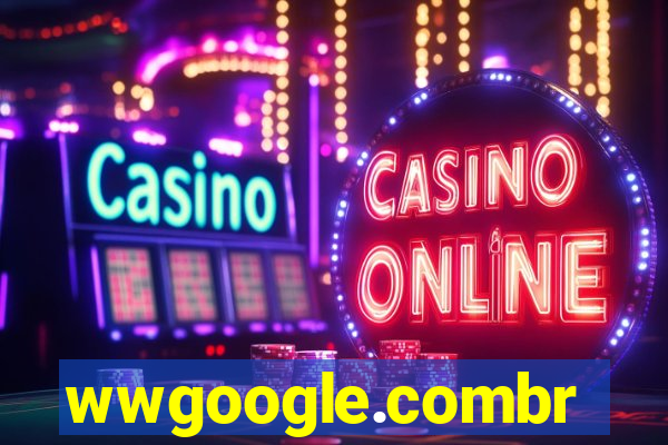 wwgoogle.combr