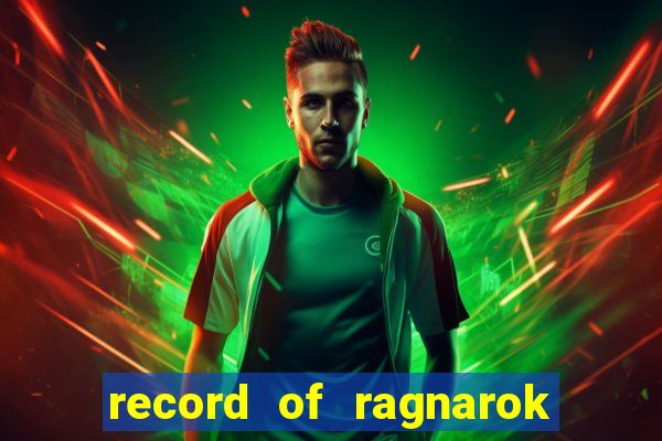 record of ragnarok 3 temporada assistir