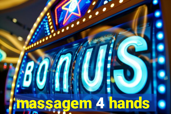 massagem 4 hands