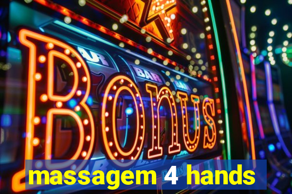 massagem 4 hands