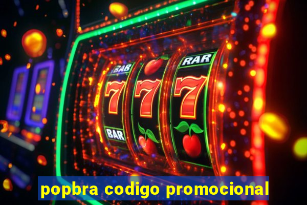 popbra codigo promocional