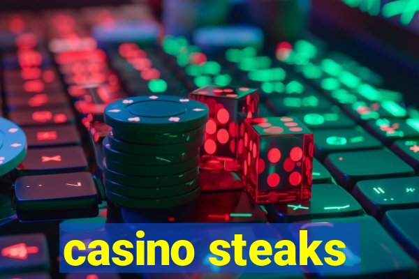 casino steaks