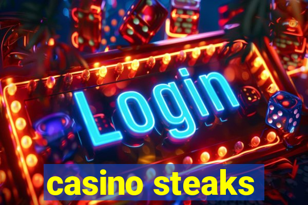 casino steaks