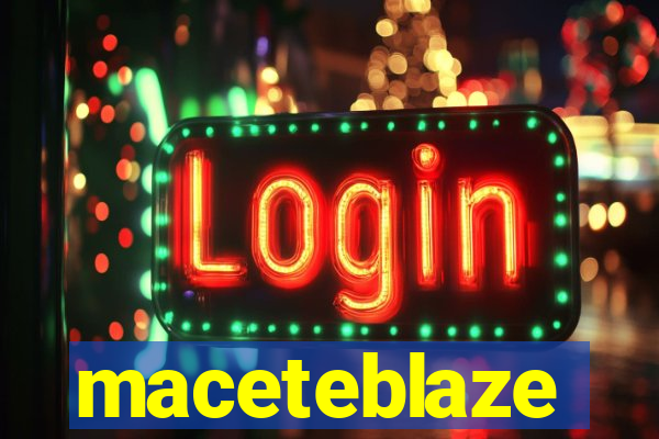 maceteblaze