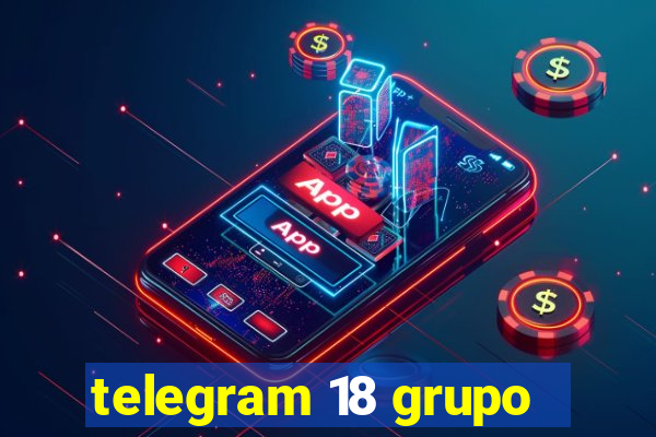 telegram 18 grupo
