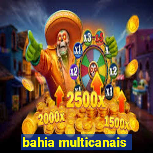 bahia multicanais