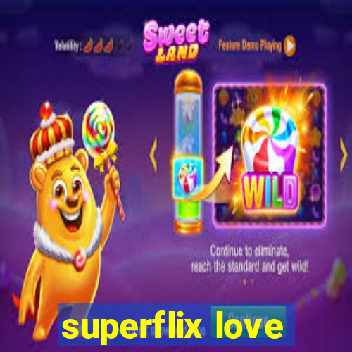 superflix love