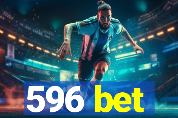 596 bet