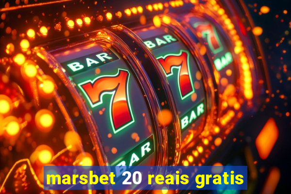 marsbet 20 reais gratis