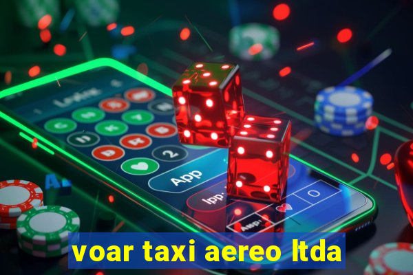 voar taxi aereo ltda