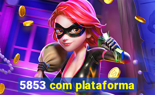 5853 com plataforma