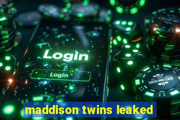 maddison twins leaked