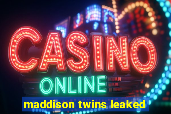 maddison twins leaked