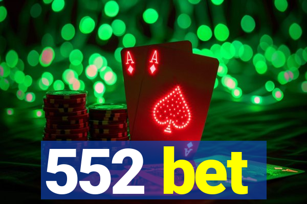552 bet