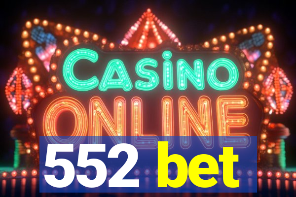 552 bet