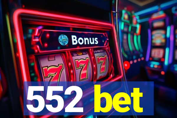 552 bet