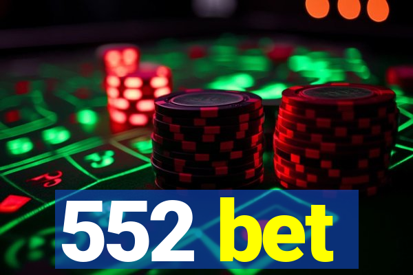 552 bet