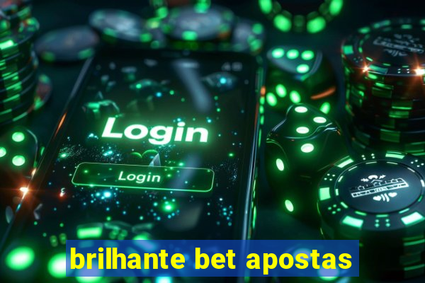 brilhante bet apostas