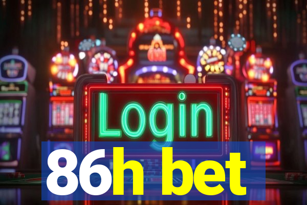 86h bet