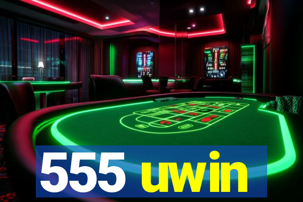 555 uwin