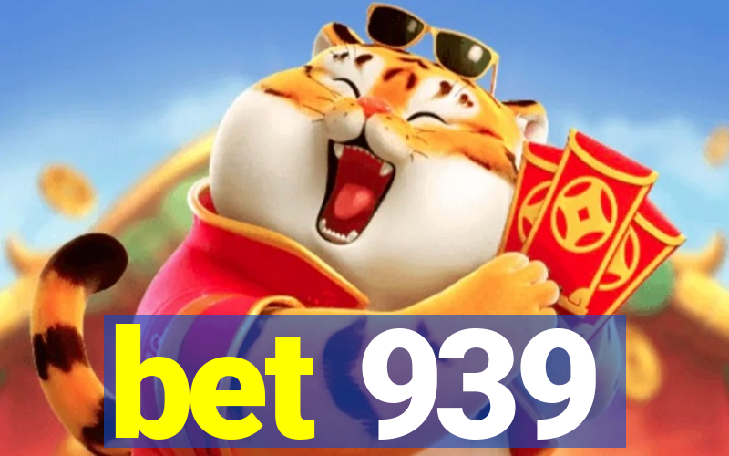bet 939