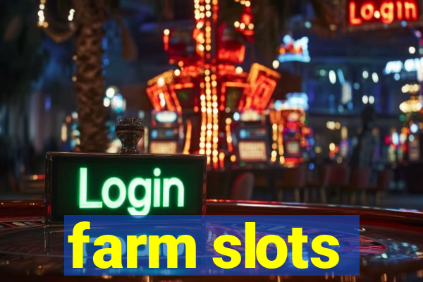 farm slots