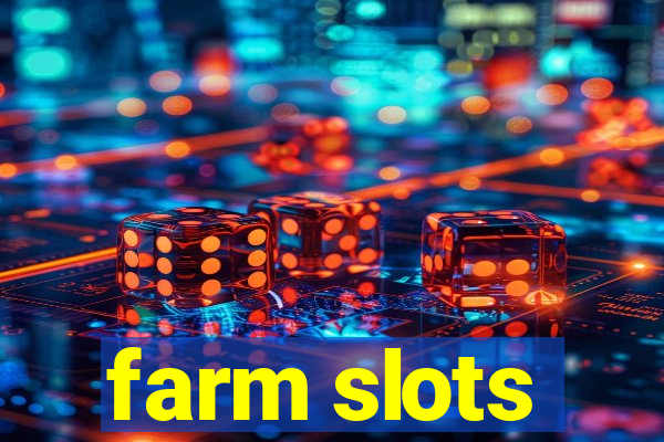 farm slots