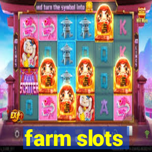 farm slots