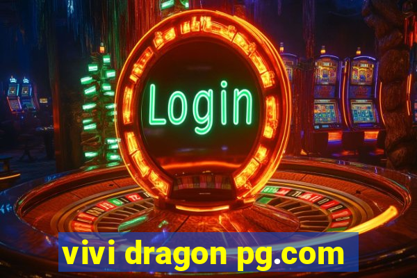 vivi dragon pg.com