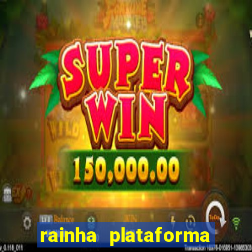 rainha plataforma de jogos