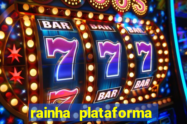 rainha plataforma de jogos