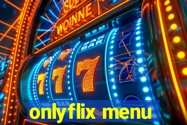 onlyflix menu