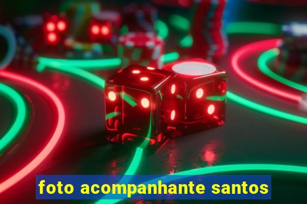 foto acompanhante santos