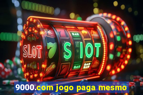 9000.com jogo paga mesmo