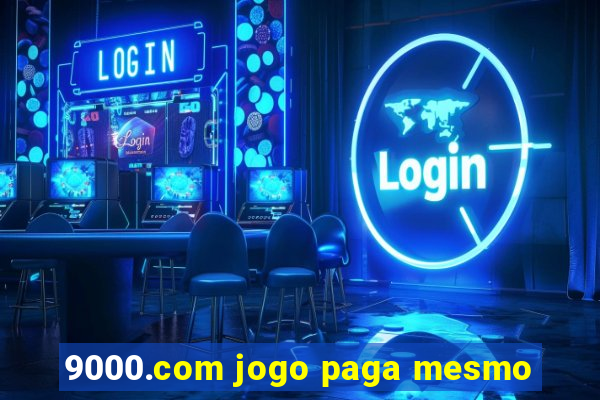 9000.com jogo paga mesmo