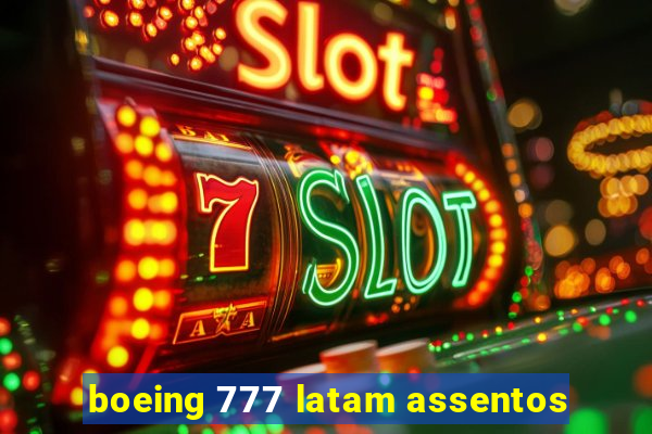 boeing 777 latam assentos