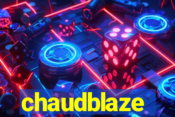 chaudblaze