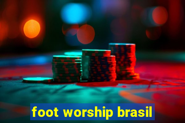 foot worship brasil