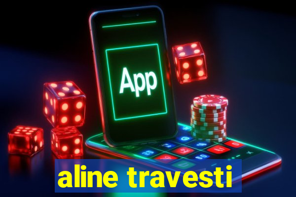 aline travesti